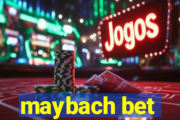 maybach bet