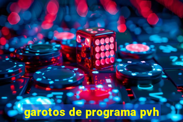 garotos de programa pvh