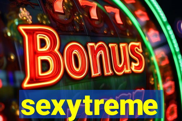 sexytreme