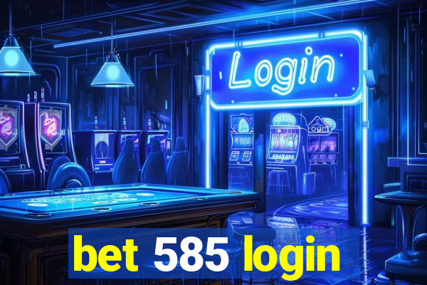 bet 585 login