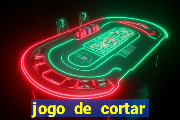 jogo de cortar frutas ganhar dinheiro