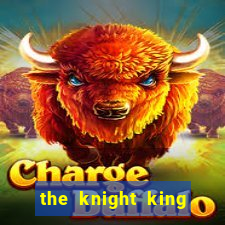 the knight king who returned with a god 1