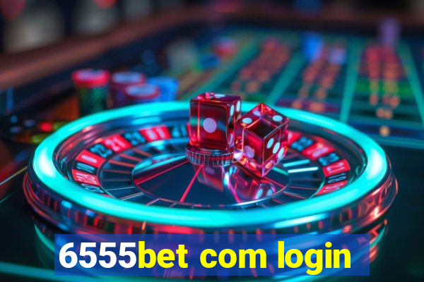 6555bet com login