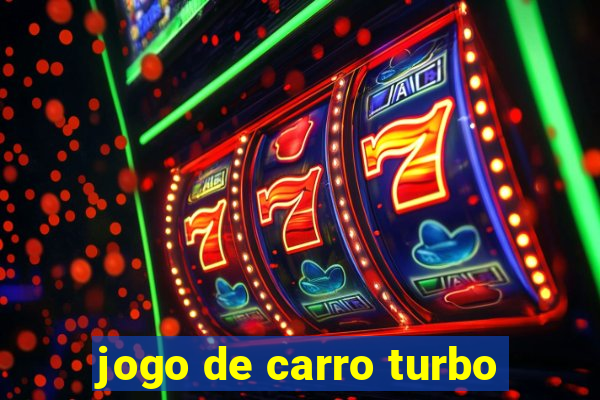 jogo de carro turbo