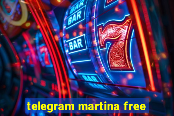 telegram martina free