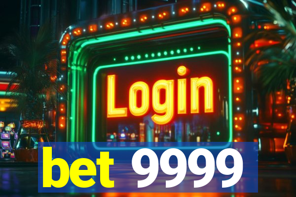 bet 9999