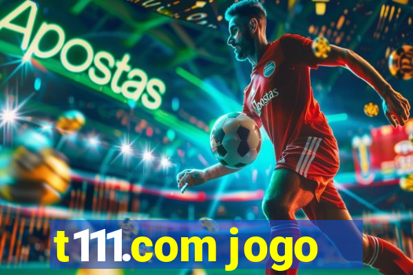 t111.com jogo