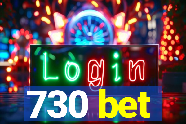 730 bet