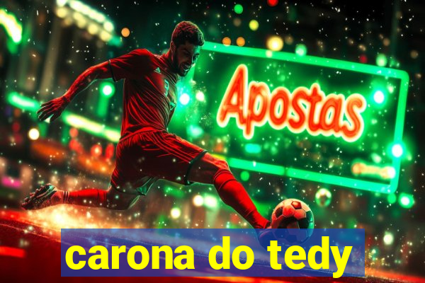 carona do tedy