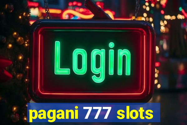 pagani 777 slots