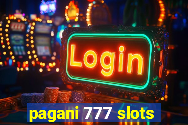 pagani 777 slots