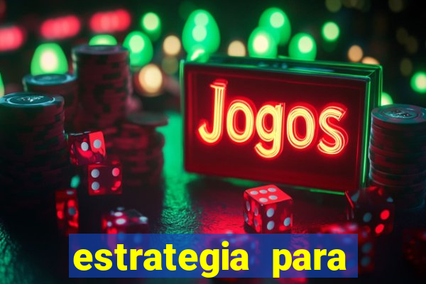 estrategia para jogar na roleta