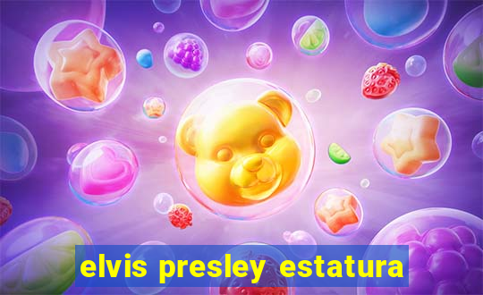 elvis presley estatura
