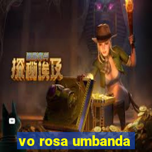 vo rosa umbanda