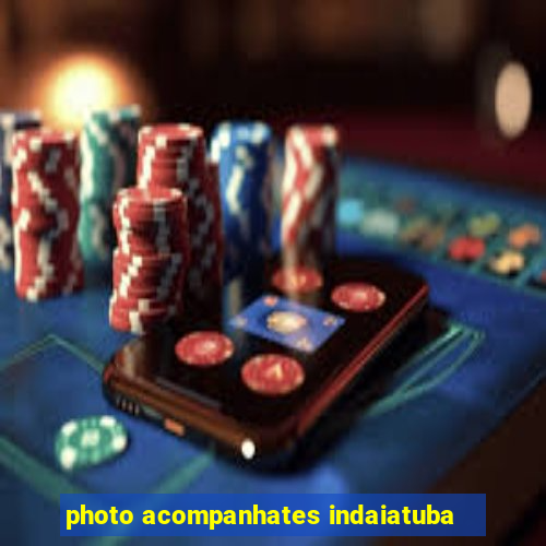 photo acompanhates indaiatuba