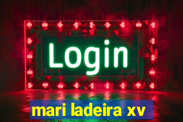 mari ladeira xv