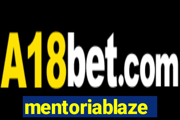 mentoriablaze