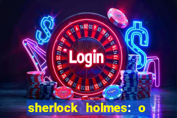 sherlock holmes: o jogo de sombras torrent