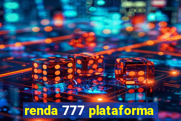 renda 777 plataforma
