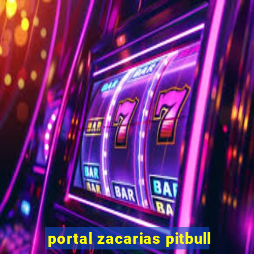 portal zacarias pitbull