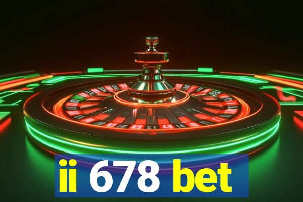 ii 678 bet