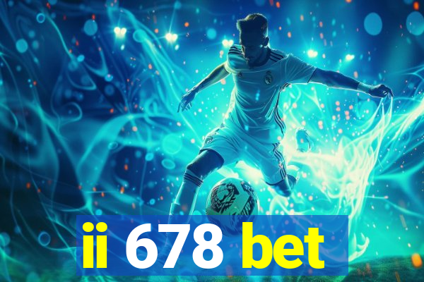 ii 678 bet