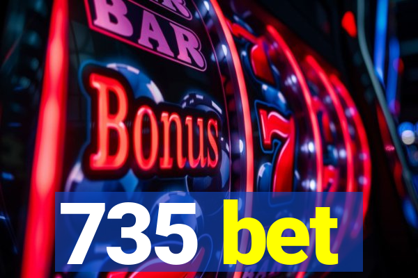 735 bet