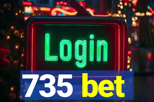 735 bet