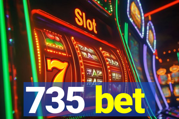 735 bet