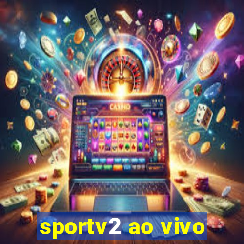 sportv2 ao vivo