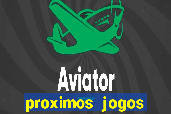 proximos jogos brasileirao serie a