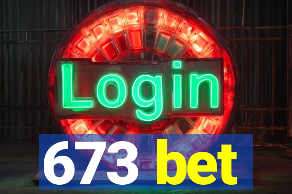 673 bet