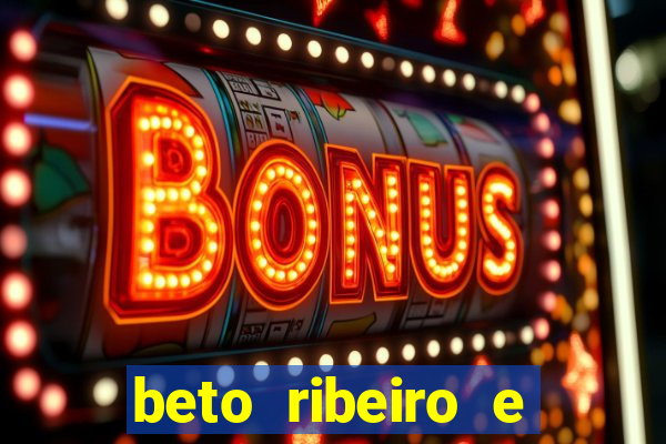 beto ribeiro e carla albuquerque separados