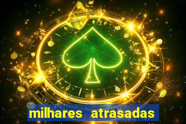 milhares atrasadas na federal