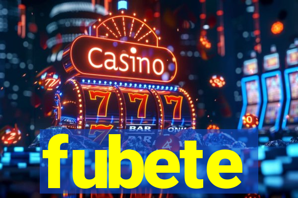 fubete