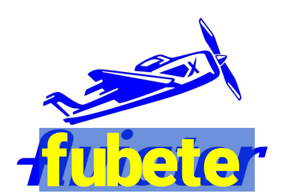fubete