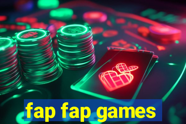 fap fap games