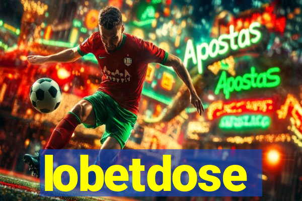 lobetdose