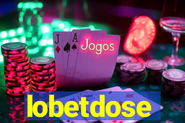 lobetdose