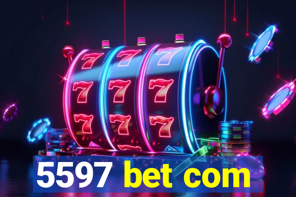 5597 bet com