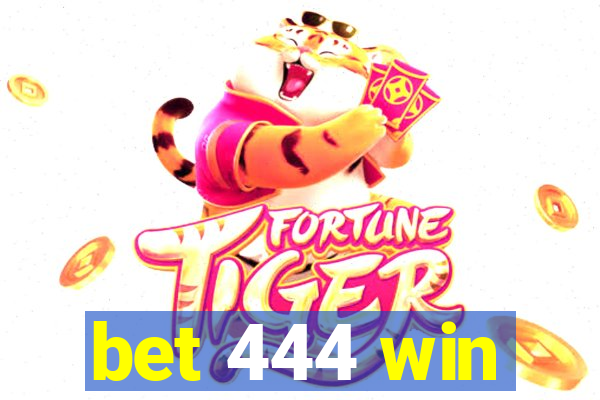 bet 444 win
