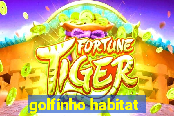 golfinho habitat
