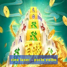cine laser - porto velho