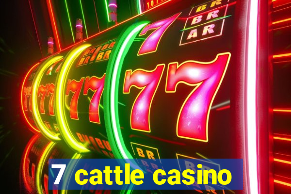 7 cattle casino