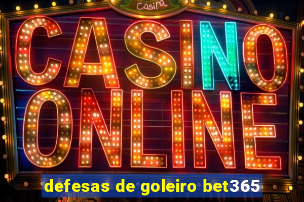 defesas de goleiro bet365