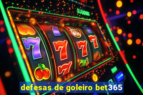 defesas de goleiro bet365