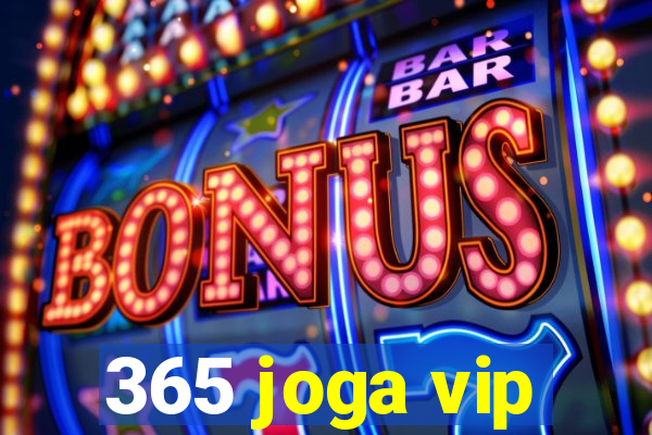 365 joga vip