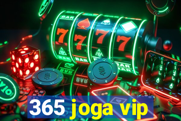 365 joga vip