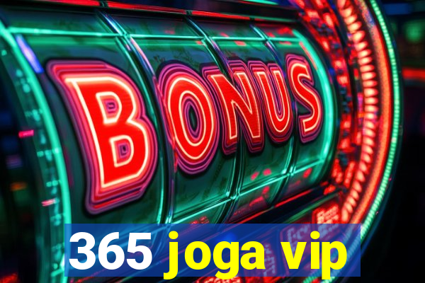 365 joga vip