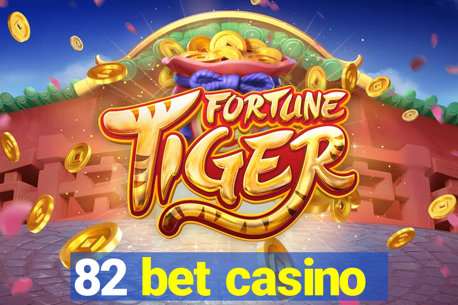 82 bet casino